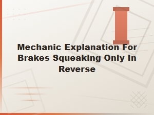 Why Brakes Squeak Only in Reverse