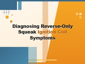 Troubleshooting an Ignition Coil Squeak at Startup